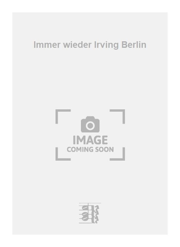 Immer wieder Irving Berlin